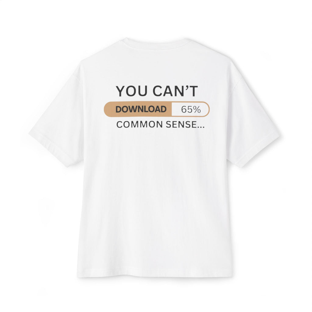 You Can't Download Common Sense - White T