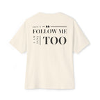 Don't Follow Me, I Am Lost Too - Natural T