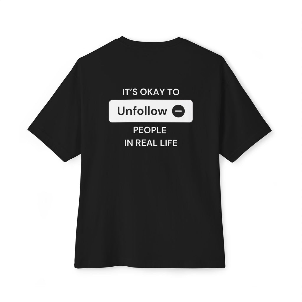 It's Okay to Unfollow People in Real Life - Black T