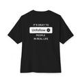 It's Okay to Unfollow People in Real Life - Black T