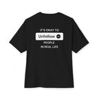 It's Okay to Unfollow People in Real Life - Black T