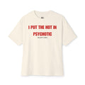 I put the hot in Psychotic- Natural T