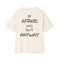Be Afraid and Do It Anyway - Natural T