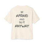Be Afraid and Do It Anyway - Natural T