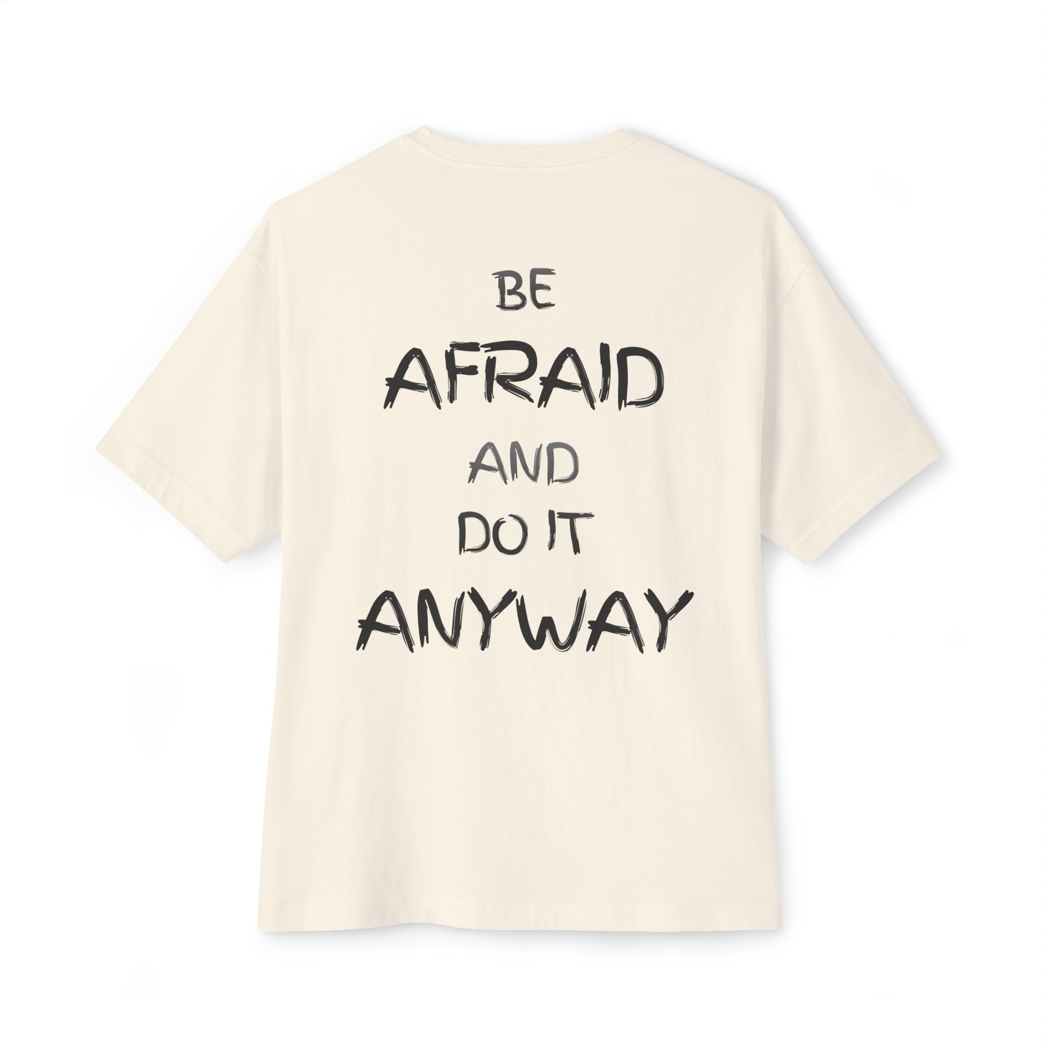 Be Afraid and Do It Anyway - Natural T