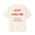 Just kiss me we can talk later - Natural T