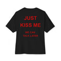 Just kiss me we can talk later - Black T