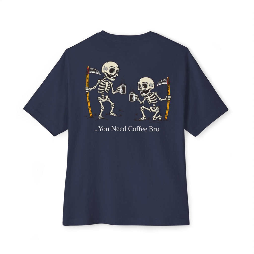 You Need Coffee Bro - Navy Blue T