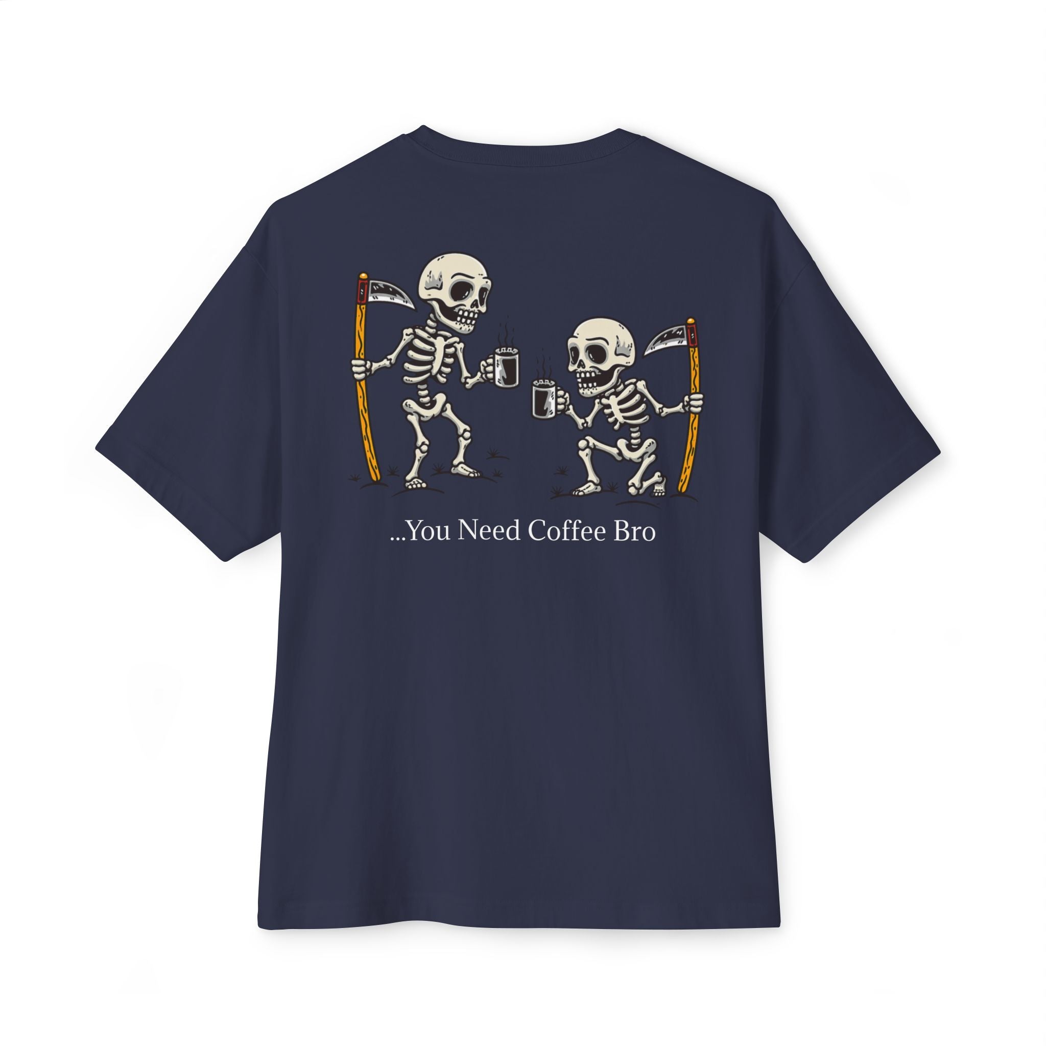 You Need Coffee Bro - Navy Blue T