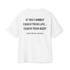 If you cannot coach your life... Coach your body Train. Endure. Unleash - White T