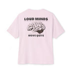 Loud Minds Move Quite - Pink T